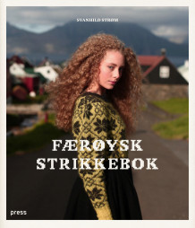 Færøysk strikkebok av Svanhild Strøm og Marjun Biskopstø (Innbundet)