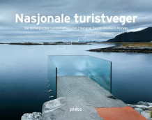 Nasjonale turistveger = Die Norwegischen Landschaftsrouten = National tourist routes in Norway (Heftet)