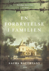 En forbrytelse i familien av Sacha Batthyany (Ebok)