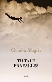 Tiltale frafalles av Claudio Magris (Innbundet)