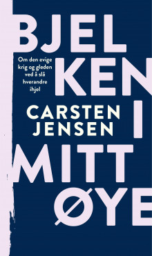 Bjelken i mitt øye av Carsten Jensen (Innbundet)