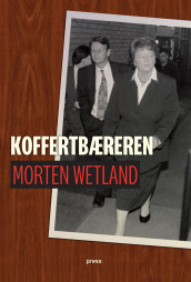 Koffertbæreren av Morten Wetland (Innbundet)