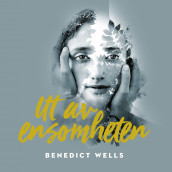 Ut av ensomheten av Benedict Wells (Nedlastbar lydbok)