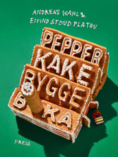 Pepperkakebyggeboka av Eivind Stoud Platou og Andreas Wahl (Innbundet)