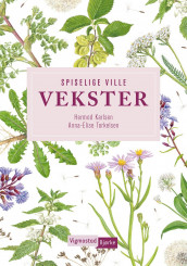 Spiselige ville vekster av Anna-Elise Torkelsen (Spiral)