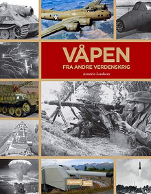 Våpen fra andre verdenskrig av Arnstein Landsem (Innbundet)