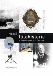 Norsk fotohistorie av Peter Larsen og Sigrid Lien (Ebok)