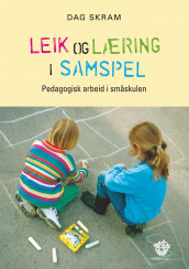 Leik og læring i samspel av Dag Skram (Ebok)