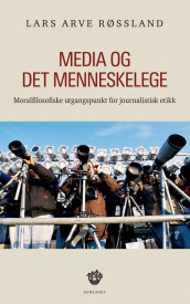 Media og det menneskelege av Lars Arve Røssland (Ebok)