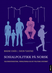 Sosialpolitikk på norsk av Magne Eikås og Svein Tuastad (Heftet)