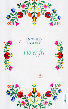 Ho er fri av Ingvild Holvik (Ebok)