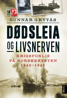 Dødsleia og livsnerven av Gunnar Grytås (Innbundet)