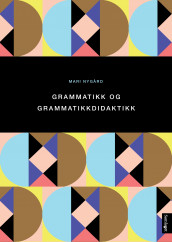 Grammatikk og grammatikkdidaktikk av Mari Nygård (Ebok)