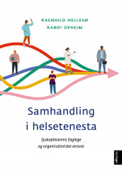Samhandling i helsetenesta av Ragnhild Hellesø og Randi Opheim (Ebok)