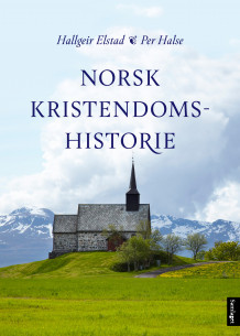 Norsk kristendomshistorie av Hallgeir Elstad og Per Halse (Heftet)