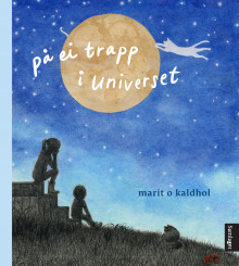 På ei trapp i universet av Marit Kaldhol (Innbundet)