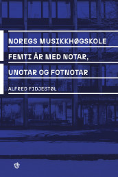 Noregs musikkhøgskole av Alfred Fidjestøl (Innbundet)