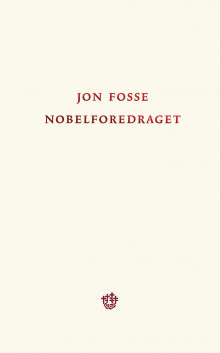 Nobelforedraget av Jon Fosse (Ebok)