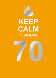 Keep calm du er bare 70 av Katharina Brantenberg (Innbundet)