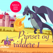 Klassiske eventyr om prinser og riddere av Peter Christen Asbjørnsen og Jørgen Moe (Nedlastbar lydbok)