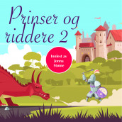 Klassiske eventyr om prinser og riddere av H.C. Andersen, Peter Christen Asbjørnsen og Jørgen Moe (Nedlastbar lydbok)