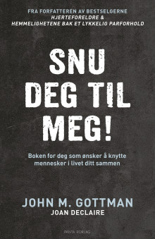 Snu deg til meg! av John M. Gottman (Ebok)