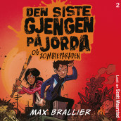 Den siste gjengen på jorda og zombieparaden av Max Brallier (Nedlastbar lydbok)