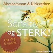Sensitiv og sterk! av Ihrén Abrahamsson og Lian Kirksæther (Nedlastbar lydbok)