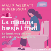 La mamma bæsje i fred! av Malin Meekatt Birgersson (Nedlastbar lydbok)