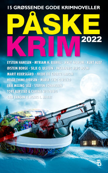 Påskekrim 2022 av Kurt Aust, Marit Reiersgård, Tore Aurstad, Carina Westberg, Myriam H. Bjerkli, Øistein Borge, Knut Nærum, Agnes Lovise Matre, Geir Tangen, Eystein Hanssen, Erik Meling Sele, Ingebjørg Berg Holm, Maria Lyng Gerstad, Frode Eie Larsen, Helge Thime-Iversen, Steffen Johanssen og Silje O. Ulstein (Heftet)