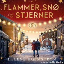 Flammer, snø og stjerner av Heléne Holmström (Nedlastbar lydbok)