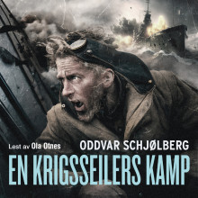 En krigsseilers kamp av Oddvar Schjølberg (Nedlastbar lydbok)
