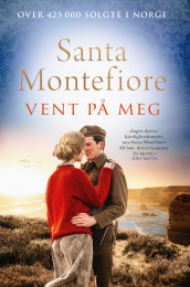 Vent på meg av Santa Montefiore (Ebok)