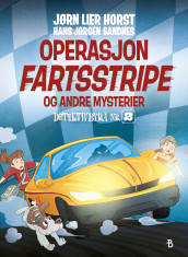 Operasjon Fartsstripe og andre mysterier av Jørn Lier Horst (Innbundet)