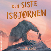 Den siste isbjørnen av Hannah Gold (Nedlastbar lydbok)