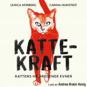 Kattekraft av Ulrica Norberg og Carina Nunstedt (Nedlastbar lydbok)