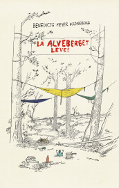 La Alveberget leve! av Benedicte Meyer Kroneberg (Innbundet)