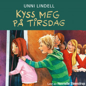Kyss meg på tirsdag av Unni Lindell (Nedlastbar lydbok)