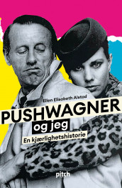 Pushwagner og jeg av Ellen Elisabeth Alstad (Innbundet)