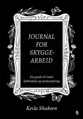Journal for skyggearbeid av Keila Shaheen (Heftet)