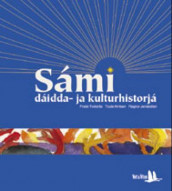 Sámi dáidda- ja kulturhistorjá av Trude Arntsen, Regnor Jernsletten og Frode Tveterås (Innbundet)