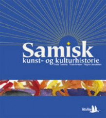 Samisk kunst- og kulturhistorie av Frode Tveterås, Trude Arntsen og Regnor Jernsletten (Innbundet)