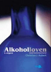 Alkoholloven med kommentarer av Christian J. Aubert (Innbundet)