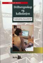 Driftsregnskap og kalkulasjon av Arild Rode Hansen (Heftet)