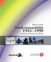 Norsk samepolitikk 1945-1990 av Bjørn Aarseth (Innbundet)