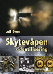 Skytevåpenidentifisering av Leif Øren (Innbundet)