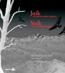 Joik i den gamle samiske religionen = Yoik in the old sami religion av Elin Margrethe Wersland (Innbundet)