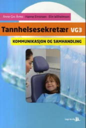 Kommunikasjon og samhandling av Hanne Ernstsen, Elin Wilhelmsen og Anne-Gro Årmo (Heftet)
