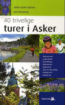 40 trivelige turer i Asker av Anne Grete Giæver og Jon Stenseng (Heftet)