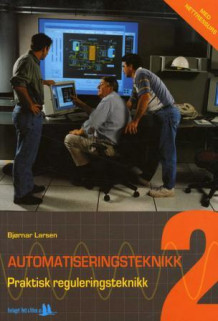 Automatiseringsteknikk 2 av Bjørnar Larsen (Heftet)